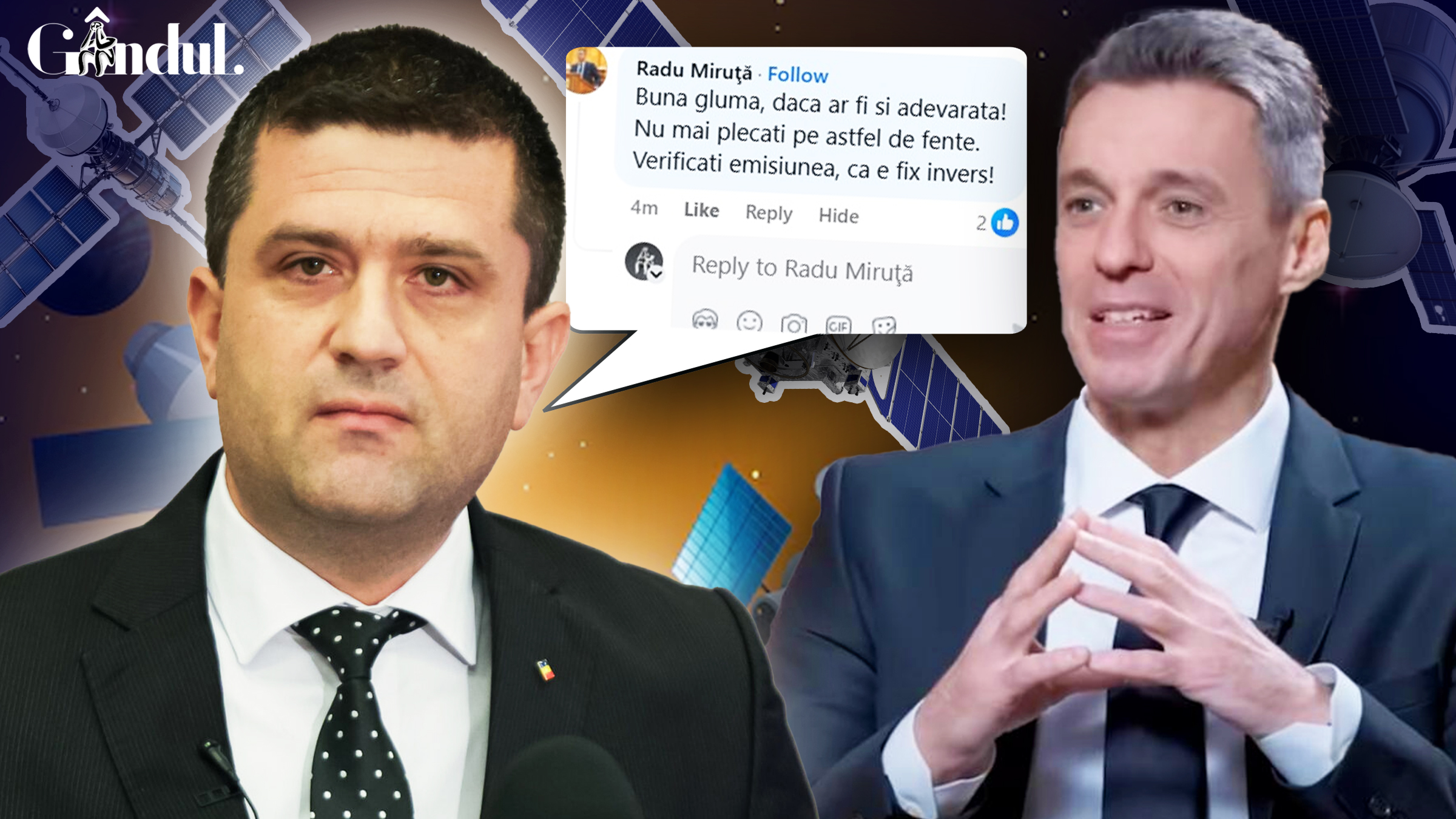 Ministrul Apărării, Radu Miruță, polemizează cu Gândul. Miruță postează comentarii pe pagina de Facebook a ziarului, nemulțumit de știrea achiziției unui satelit. Se ia și de Mircea Badea